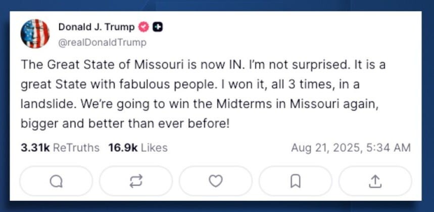 President Donald Trump's cryptic Truth Social post says 'Missouri is now in' President Donald Trump's cryptic Truth Social post says 'Missouri is now in'
